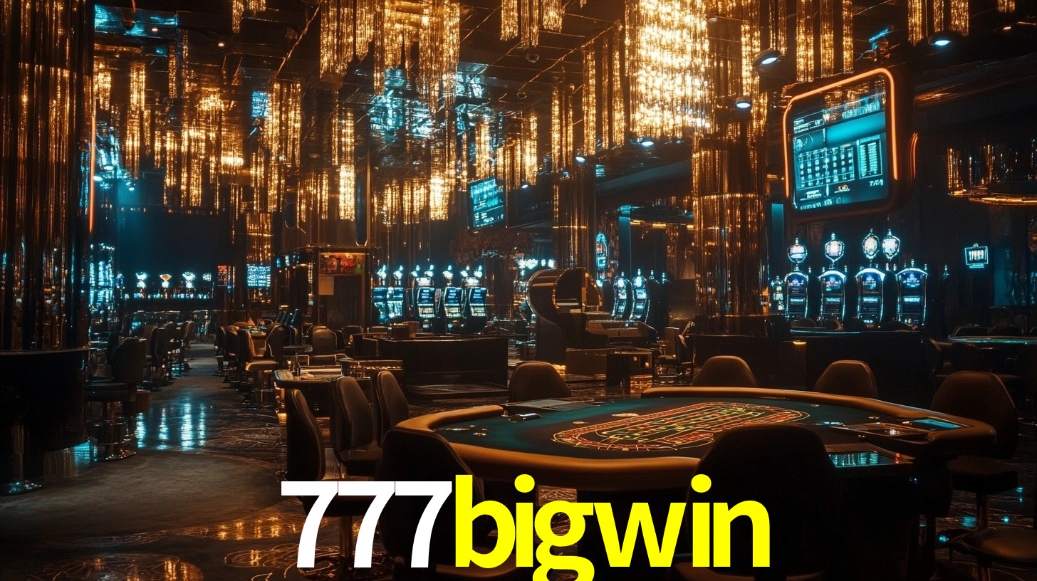 777bigwin: Seu Cassino Premiado com Pagamentos Rápidos
