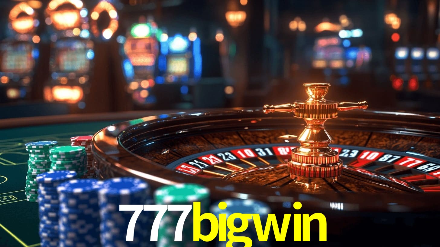 777bigwin: Jogos de Caça-Níqueis-Altas Recompensas, Roleta-Velocidade, Blackjack-Desafios Máximos